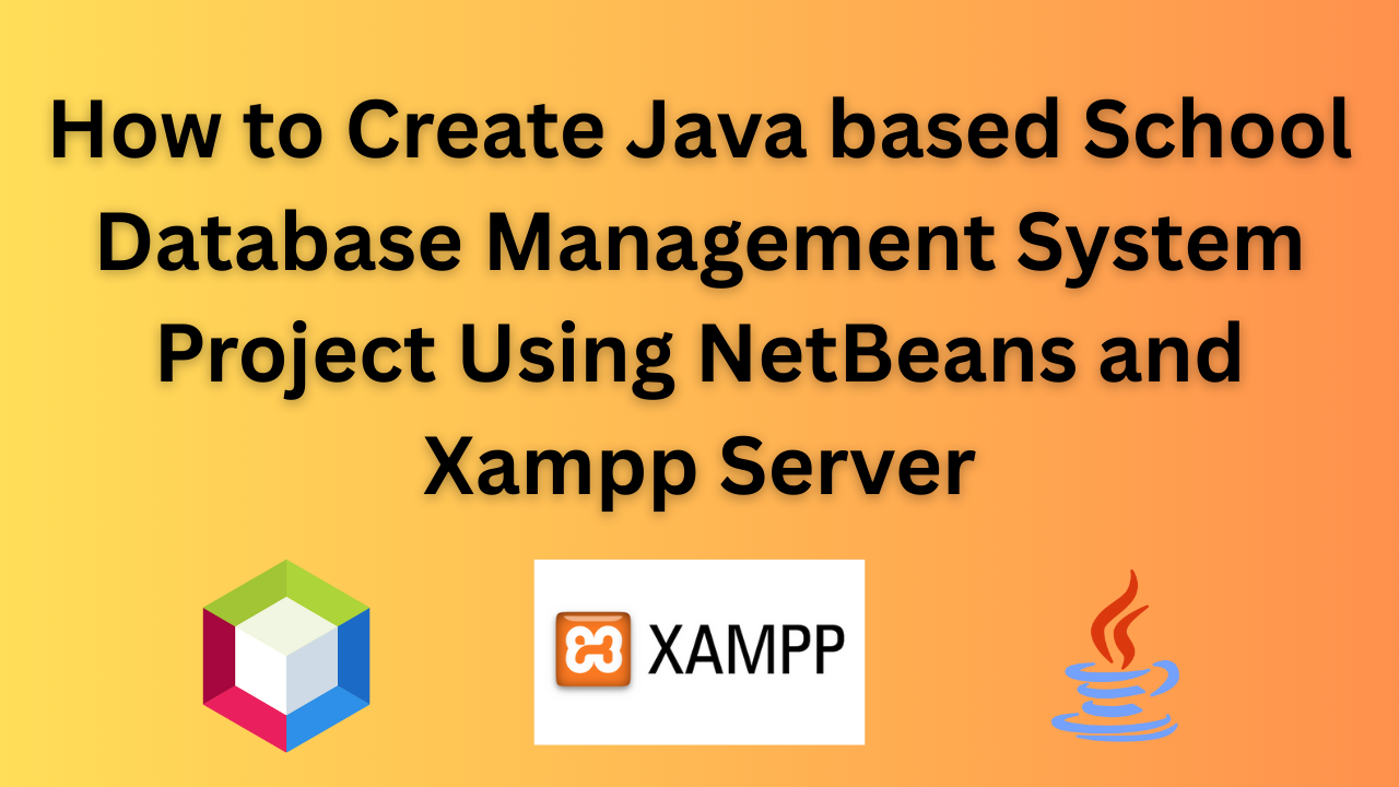 How to create Java based school database management system project