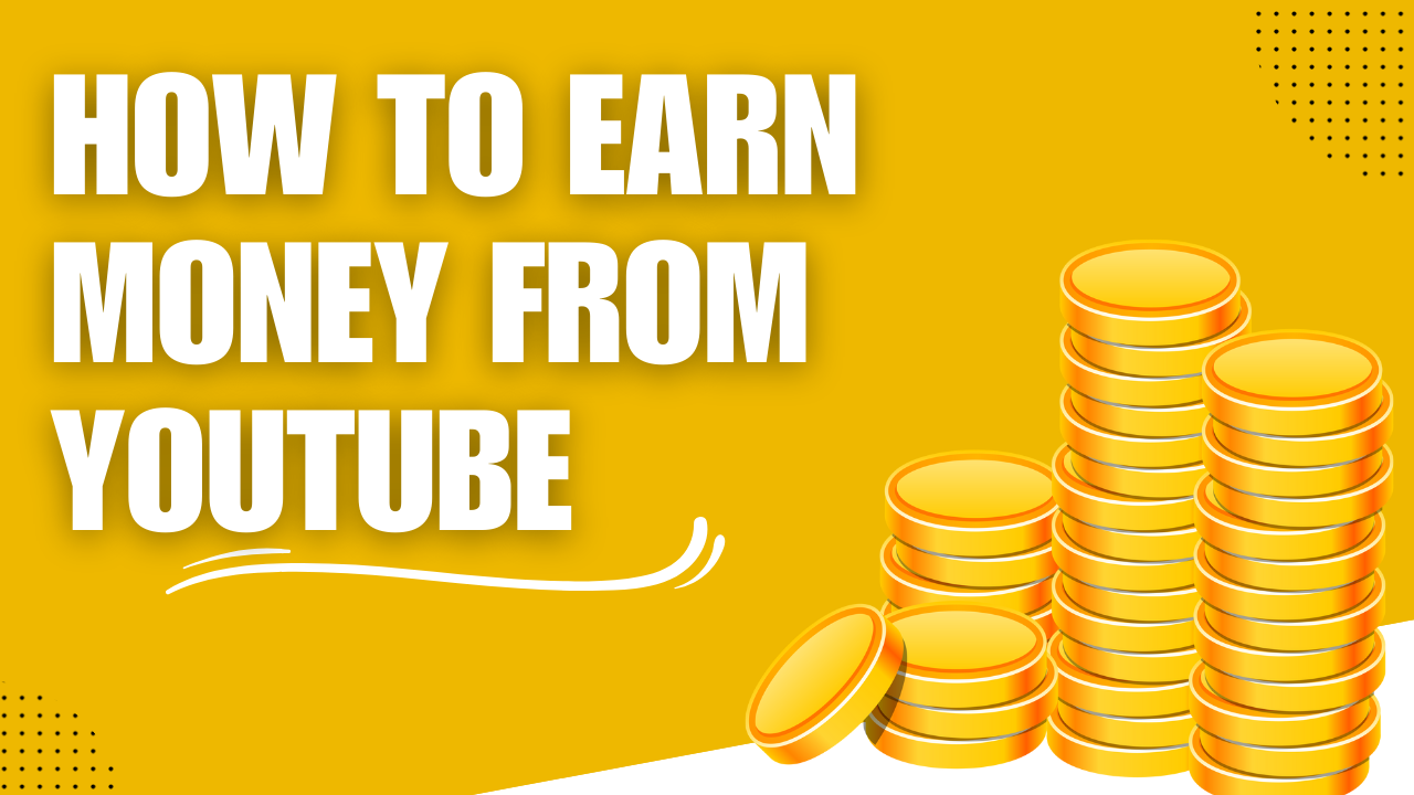How to earn money from youtube full detail blog