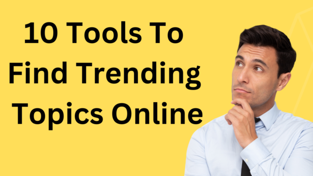 10 Tools to Find Trending Topics Online