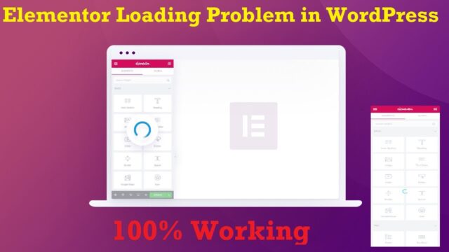How To Fix the Elementor Not Loading Error in 2023