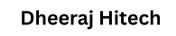 Dheeraj Hitech